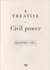 A Treatise of Civil Power - Geoffrey Hill